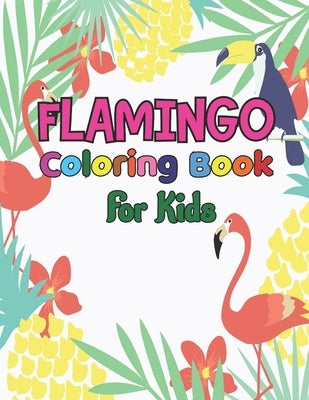 Flamingo coloring book for kids: Easy and Fun Coloring Page for teenagers, 4-8, Unique gift for Girls who loves flamingo by Rita, Emily