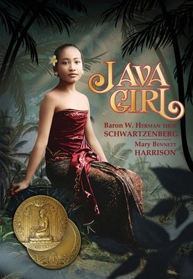 Java Girl: A Romance of the Dutch East Indies by Schwartzenberg, Baron Willem Herman