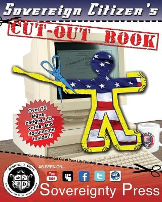 Sovereign Citizen's Cut-Out Book 2.0: "Cut the government out of your life forever!" by Godsent, H. I. R. M. J. M. Sovereign