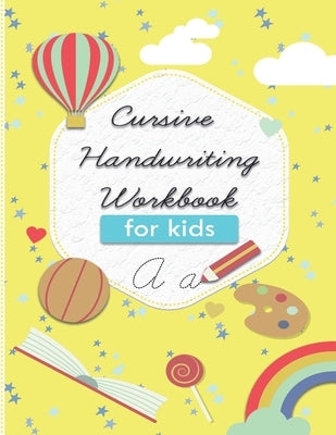cursive handwriting workbook for kids: 3 in 1 cursive practice book. Learn to write Cursive Alphabets, words and sentences. by Kid Press, Daily