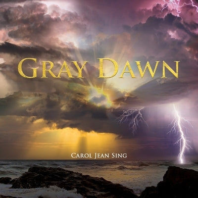 Gray Dawn by Sing, Carol Jean