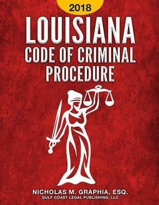 Louisiana Code of Criminal Procedure by Legal Publishing, LLC Gulf Coast