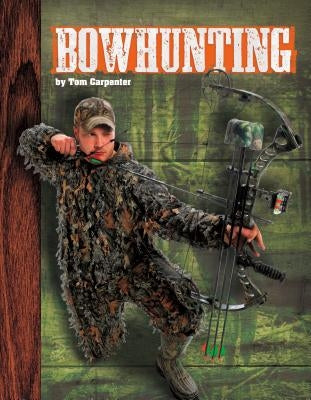 Bowhunting by Carpenter, Tom