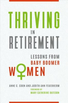 Thriving in Retirement: Lessons from Baby Boomer Women by Coon, Anne