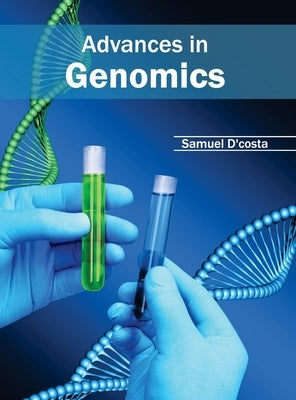 Advances in Genomics by D'Costa, Samuel