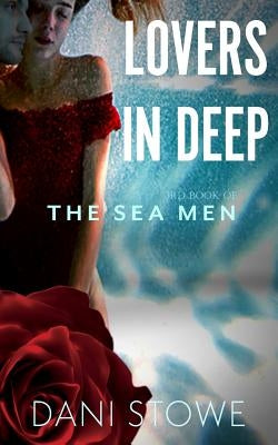 Lovers in Deep by Stowe, Dani