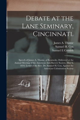 Debate at the Lane Seminary, Cincinnati.: Speech of James A. Thome, of Kentucky, Delivered at the Annual Meeting of the American Anti-slavery Society, by Thome, James a. (James Armstrong) 18