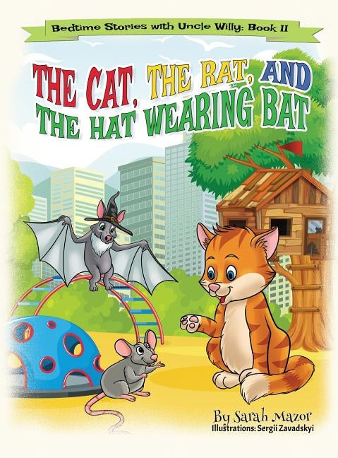 The Cat, The Rat, and the Hat Wearing Bat: Bedtime with a Smile Picture Books by Mazor, Sarah