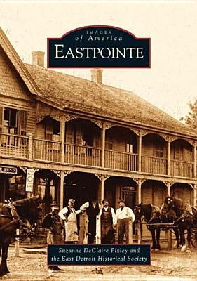 Eastpointe by Pixley, Suzanne Declaire