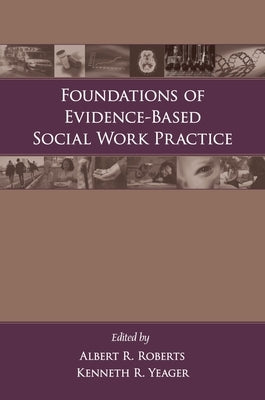Foundations of Evidence-Based Social Work Practice by Roberts, Albert R.