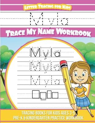 Myla Letter Tracing for Kids Trace my Name Workbook: Tracing Books for Kids ages 3 - 5 Pre-K & Kindergarten Practice Workbook by Davis, Yolie