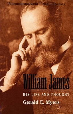 William James: His Life and Thought (Revised) by Myers, Gerald E.