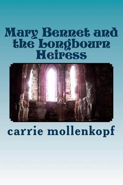 Mary Bennet and the Longbourn Heiress by Mollenkopf, Carrie