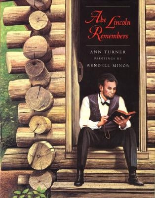 Abe Lincoln Remembers by Turner, Ann