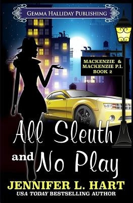 All Sleuth and No Play by Hart, Jennifer L.
