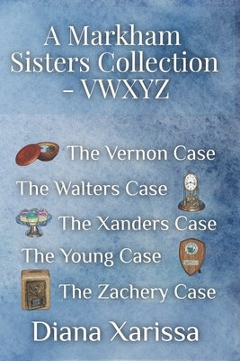 A Markham Sisters Collection - VWXYZ by Xarissa, Diana