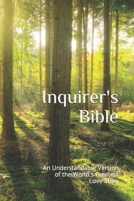 Inquirer's Bible: An Understandable Version of the World's Greatest Love Story by Souza, Stephen