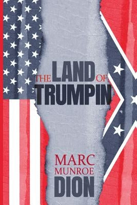 Land of Trumpin by Dion, Marc Munroe