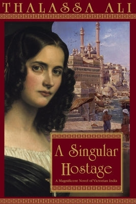 A Singular Hostage by Ali, Thalassa