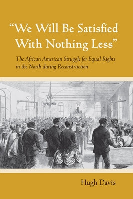 We Will Be Satisfied With Nothing Less by Davis, Hugh