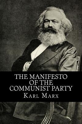 The Manifesto of the Communist Party by Engels, Friedrich