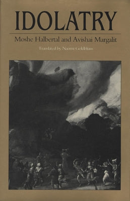 Idolatry by Halbertal, Moshe