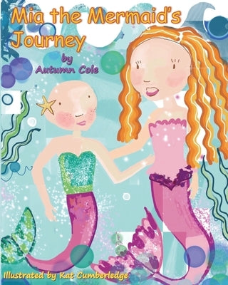 Mia the Mermaid's Journey by Cumberledge, Kat
