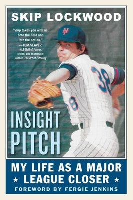 Insight Pitch: My Life as a Major League Closer by Lockwood, Skip