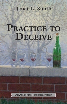 Practice to Deceive by Smith, Janet L.