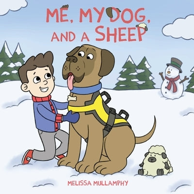 Me, My Dog, and a Sheep by Mullamphy, Melissa A.