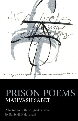 Prison Poems by Sabet, Mahvash