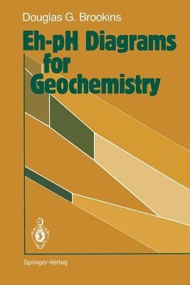Eh-PH Diagrams for Geochemistry by Brookins, Douglas G.
