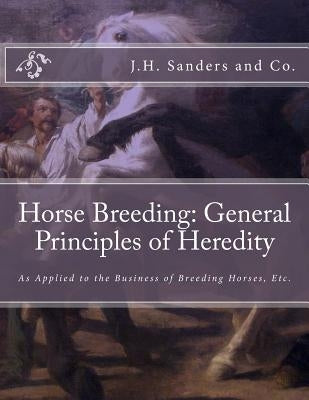 Horse Breeding: General Principles of Heredity: As Applied to the Business of Breeding Horses, Etc. by Chambers, Jackson
