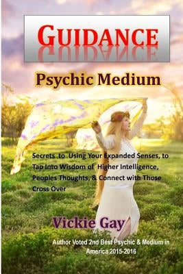 Guidance: Psychic Medium by Gay, Vickie
