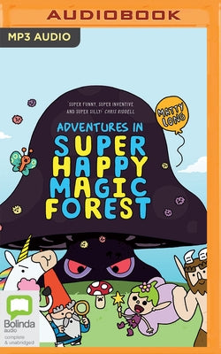 Adventures in Super Happy Magic Forest by Long, Matty