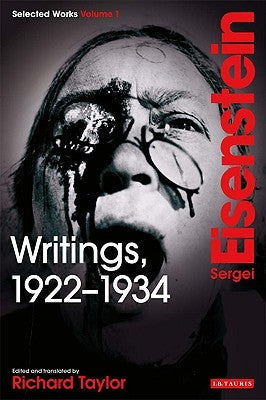 Writings, 1922-1934: Sergei Eisenstein Selected Works, Volume 1 by Eisenstein, Sergei