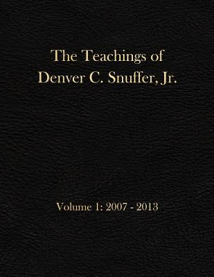 The Teachings of Denver C. Snuffer, Jr. Volume 1: 2007-2013: Archives Edition 8.5 X 11 in by Archives, Restoration
