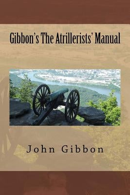 Gibbon's The Atrillerists' Manual by Anderson, Taylor