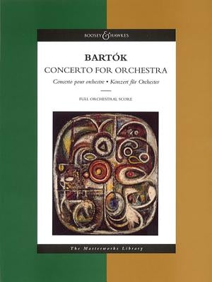 Bela Bartok: Concerto for Orchestra: Concerto Pour Orchestre, Knozert Fur Orchester by Bartok, Bela