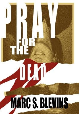 Pray for the Dead by Blevins, Marc S.