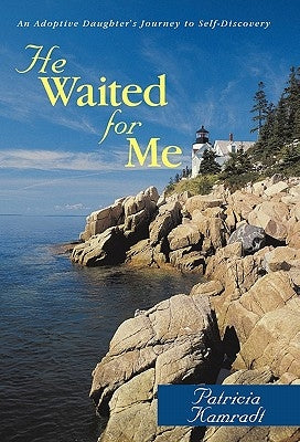 He Waited for Me by Kamradt, Patricia