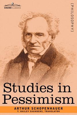 Studies in Pessimism by Schopenhauer, Arthur