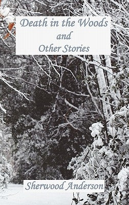 Death in the Woods and Other Stories by Anderson, Sherwood