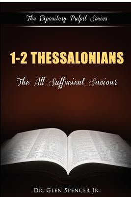 1-2 Thessalonians: The Church Waiting And Watching by Spencer Jr, Glen