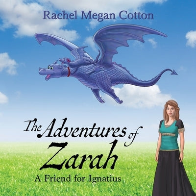 The Adventures of Zarah: A Friend for Ignatius by Cotton, Rachel Megan
