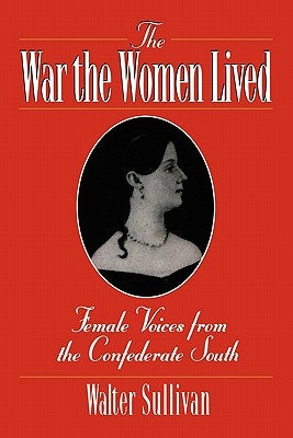 The War the Women Lived by Sullivan, Walter