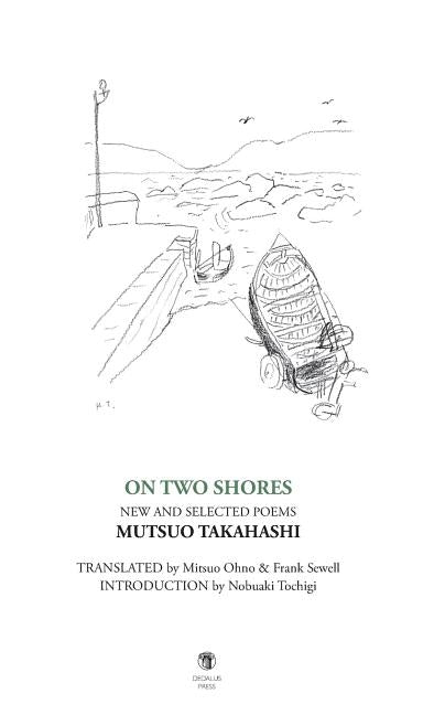 On Two Shores / 二つの岸辺: New and Selected Poems by Takahashi, Mutsuo