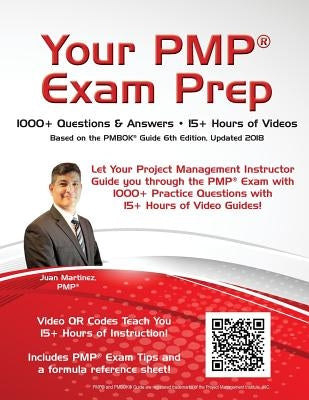 Your PMP(R) Exam Prep: 1000+ Q&A's - 15+ Hours of Videos by Martinez, Juan C.