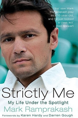 Strictly Me: My Life Under the Spotlight by Ramprakash, Mark
