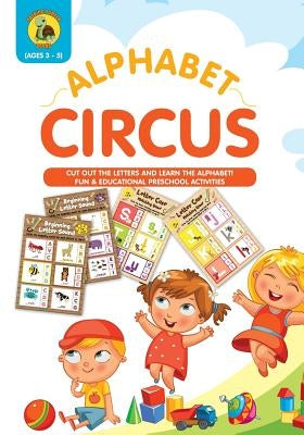 Alphabet Circus: Cut out the Letters and Learn the Alphabet! Fun & Educational Preschool Activity Book Age 3-5 - Letter Recognition and by Talking Turtle Books
